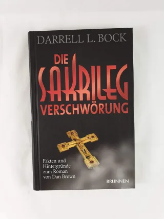Die Sakrileg -Verschwörung. Fakten und Hintergründe zum Roman von Dan Brown
