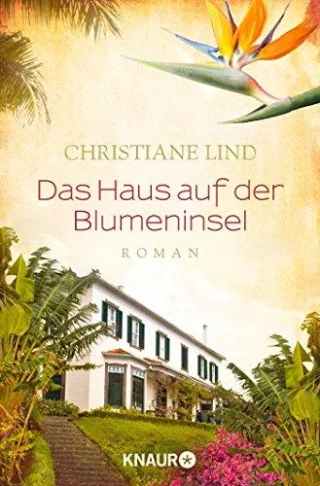 Das Haus auf der Blumeninsel: Roman [Taschenbuch] [2013] Lind Christiane