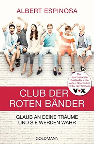 Club der roten Bänder: Glaub an deine Träume und sie werden wahr -  - [Taschenbuch] [2015] Espinosa Albert Hagemann Sonja
