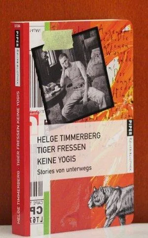 Tiger fressen keine Yogis. Stories von unterwegs.