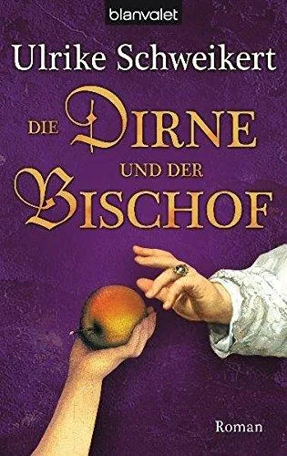 Die Dirne und der Bischof: Roman [Taschenbuch] [2010] Schweikert Ulrike