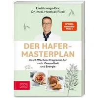 Der Hafer-Masterplan / Matthias Riedl, Das 2-Wochen-Programm für mehr Gesundheit und Energie, SPIEGEL Bestseller Platz 1, SPIEGEL-Bestseller SPIEGEL-Bestseller