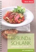 Gesund und Schlank. Abnehmen mit Genuss. Mit Ratgeber-Teil