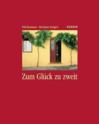 Zum Glück zu zweit: Vitamine für Verheiratete und für alle die gemeinsam durchs Leben gehen