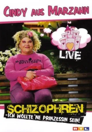 Cindy aus Marzahn - Schizophren: Ich wollte 'ne Prinzessin sein Live [DVD] [2008]