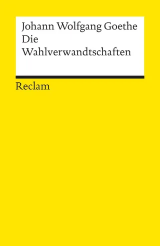 Die Wahlverwandtschaften [Taschenbuch] [1986] Goethe Johann W von Jeßing Benedikt