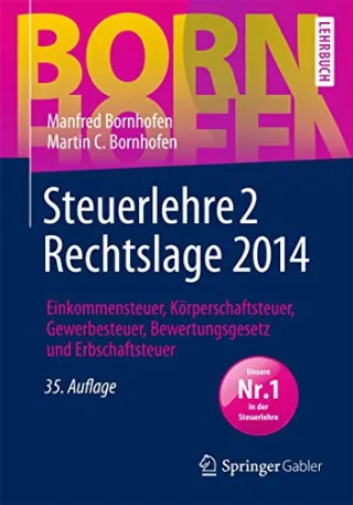 Steuerlehre 2 Rechtslage 2014: Einkommensteuer Körperschaftsteuer Gewerbesteuer Bewertungsgesetz und Erbschaftsteuer (Bornhofen Steuerlehre 2 LB)