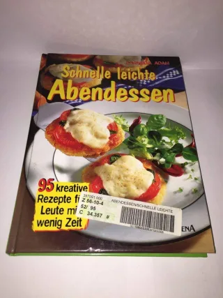 Schnelle leichte Abendessen. 95 kreative Rezepte für Leute mit wenig Zeit