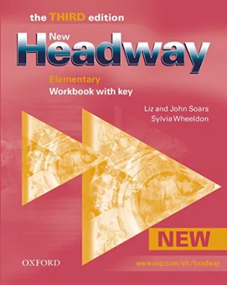 New Headway English Course. Elementary - Third Edition - Workbook with Key (New Headway Third Edition)