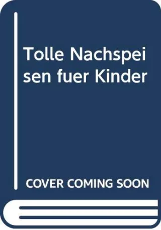Tolle Nachspeisen für Kinder