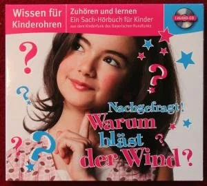 Wissen für Kinderohren Nachgefragt! Warum bläst der Wind? [Audio CD] Bernhard Schulz Kinderfunk des Bayrischen Rundfunks