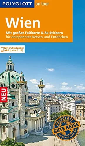 POLYGLOTT on tour Reiseführer Wien: Mit großer Faltkarte 80 Stickern und individueller App