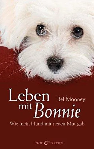 Leben mit Bonnie: Wie mein Hund mir neuen Mut gab