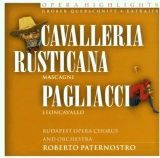 Cavalleria Rusticana / Der Bajazzo (Auszüge)