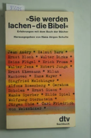 Sie werden lachen die Bibel. Erfahrungen mit dem Buch der Bücher.