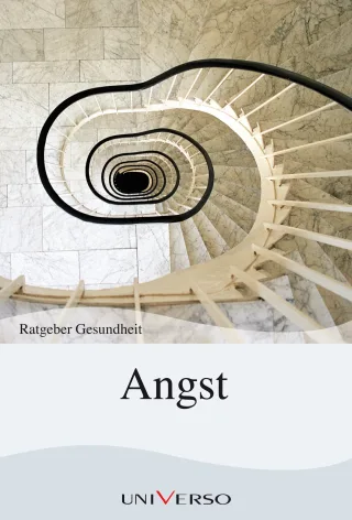 Ratgeber Gesundheit - Angst