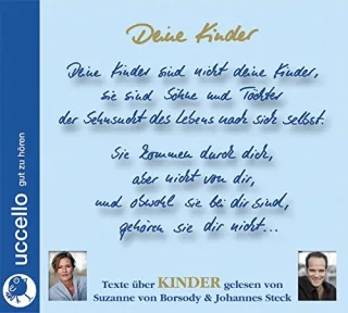 Deine Kinder. CD: Weisheiten über Kinder: Texte über Kinder