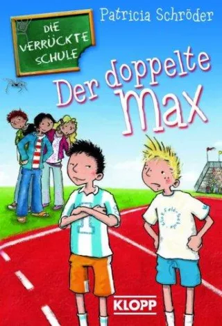 Die Verrückte Schule - Der doppelte Max [Gebundene Ausgabe] [2008] Schröder Patricia Saleina Thorsten