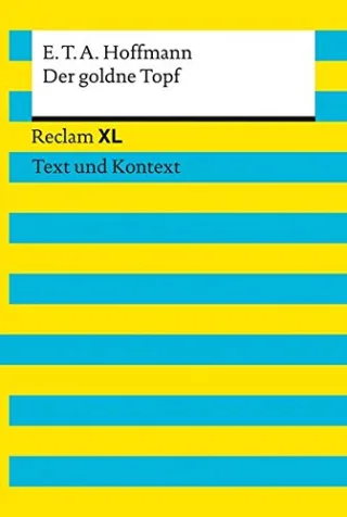 Der goldne Topf: Reclam XL - Text und Kontext