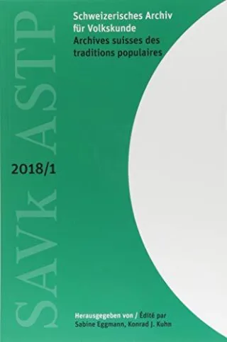 Schweizerisches Archiv für Volkskunde ? Archives suisses des traditions populaires 2018/1