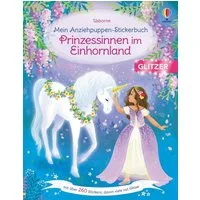 Mein Anziehpuppen-Stickerbuch: Prinzessinnen im Einhornland / Fiona Watt, Stickerheft mit über 260 Stickern, davon viele mit Glitzer – für Kinder ab 5 Jahren