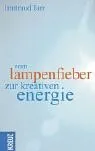 Vom Lampenfieber zur kreativen Energie