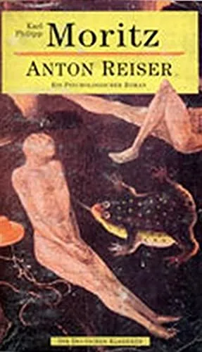 Anton Reiser. Ein psychologischer Roman