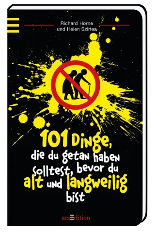 101 Dinge die du getan haben solltest bevor du alt und langweilig bist
