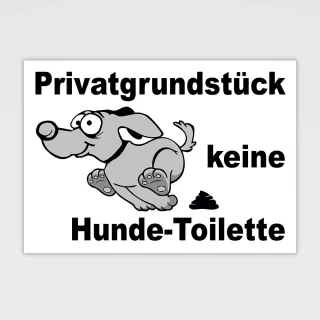 Privatgrund keine Hundetoilette! Schild