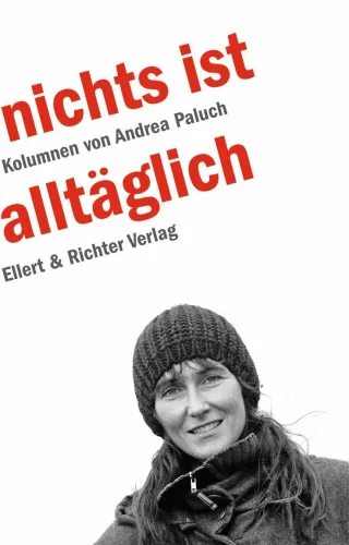 Nichts ist alltäglich