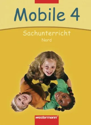 Mobile Sachunterricht Ausgabe 2006 Nord: Schülerband 4
