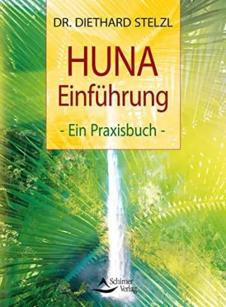 HUNA-Einführung - Ein Praxisbuch [Broschiert] [2010] Diethard Stelzl