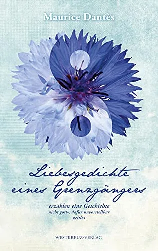 Liebesgedichte eines Grenzgängers