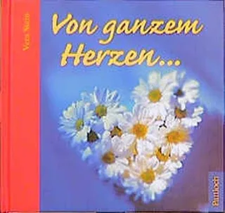 Von ganzem Herzen . . . alles Liebe für dich!