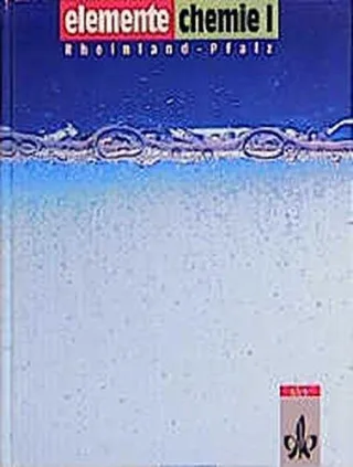 Elemente Chemie. Unterrichtswerk für Chemie an Gymnasien: Elemente Chemie Ausgabe Rheinland-Pfalz Bd.1 Schülerband: Unterrichtswerk für Gymnasie [Gebundene Ausgabe] [1996] Eisner Werner Gietz Paul Justus Axel