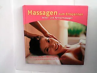 Massagen zum Entspannen: Selbst und Partnermassagen [Taschenbuch] [2006] Karin Schutt
