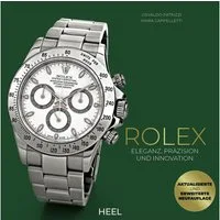 Rolex - Eleganz, Präzision und Innovation / Mara Cappelletti, Osvaldo Patrizzi, Eleganz, Präzision und Innovation