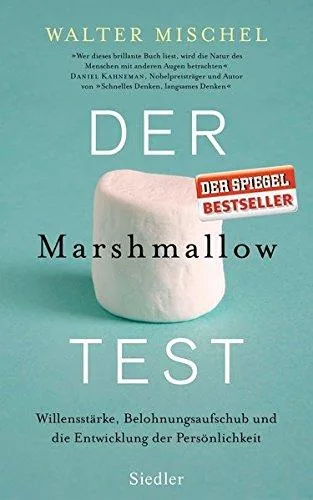 Der Marshmallow-Test: Willensstärke Belohnungsaufschub und die Entwicklung der Persönlichkeit [Gebundene Ausgabe] [2015] Mischel Walter Schmidt Thorsten