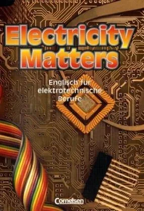 Electricity Matters - First Edition: Electricity Matters Schülerbuch