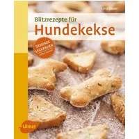 Blitzrezepte für Hundekekse / Lina Bauer