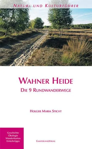 Natur- und Kulturführer Wahner Heide: Die 9 Rundwanderwege