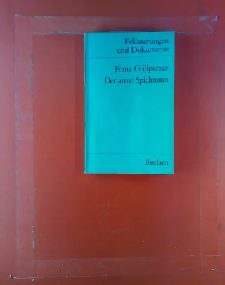 Erläuterungen und Dokumente zu Franz Grillparzer: Der arme Spielmann [Taschenbuch] [1986] Bachmaier Helmut
