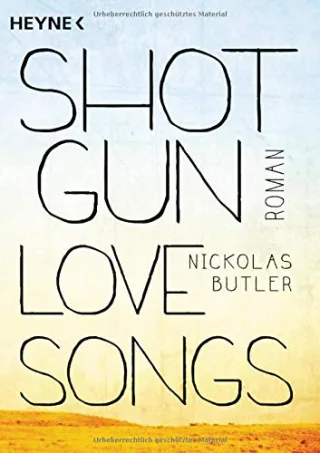 Shotgun Lovesongs: Roman [Taschenbuch] [2015] Butler Nickolas Merkel Dorothee