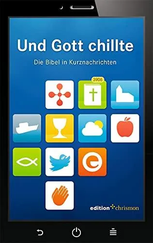 Und Gott chillte: Die Bibel in Kurznachrichten
