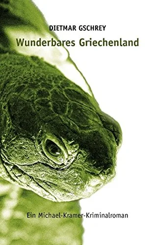 Wunderbares Griechenland: Ein Michael-Kramer-Kriminalroman