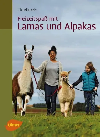 Freizeitspaß mit Lamas und Alpakas [Broschiert] [2015] Ade Claudia