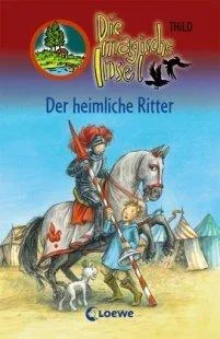 Der heimliche Ritter. Von Thilo