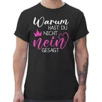 Shirtracer T-Shirt Warum hast du nicht nein gesagt, Schlager Fanartikel, Hast du nein g Schlager Party Outfit