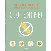 Super Einfach Glutenfrei / Audrey Fitzjohn