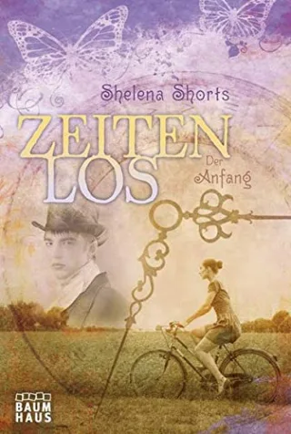 Zeitenlos: Der Anfang [Taschenbuch] [2012] Shorts Shelena Sieg Anja